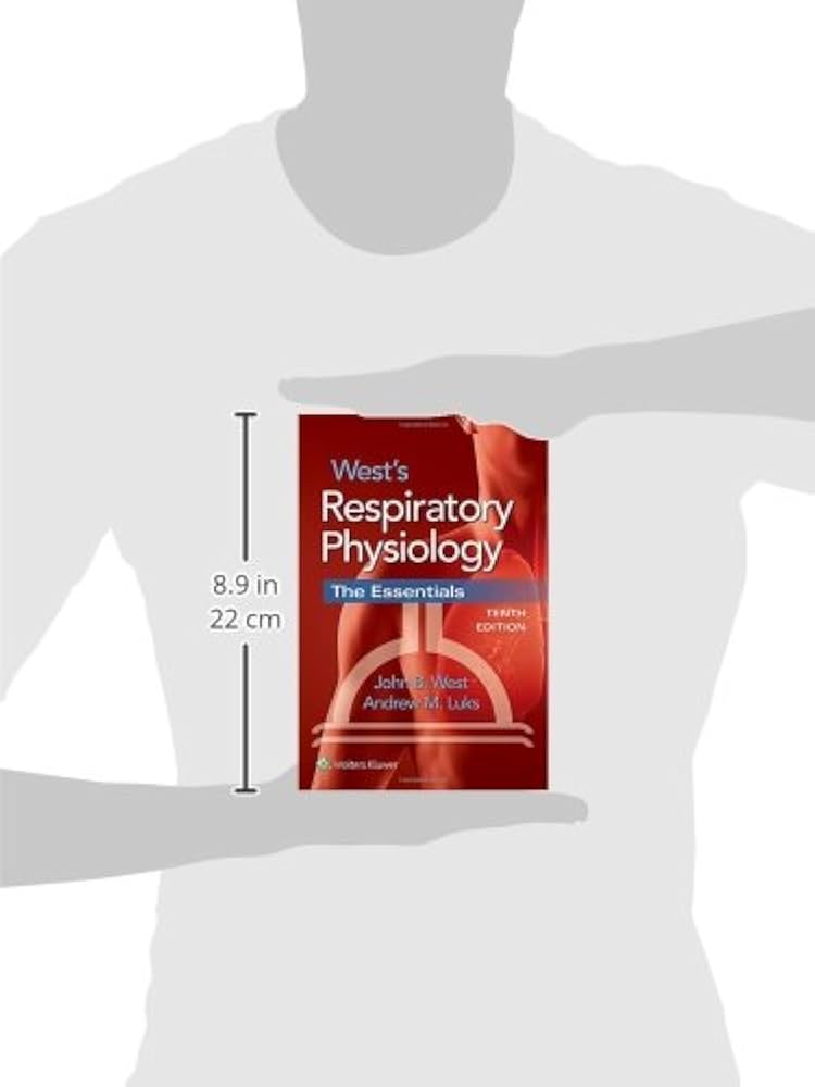 West's Respiratory Physiology: The Essentials: West MD PhD